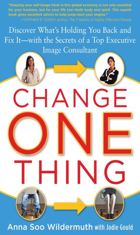 Book Change One Thing: Discover What’s Holding You Back – and Fix It – With the Secrets of a Top Executive Image Consultant free
