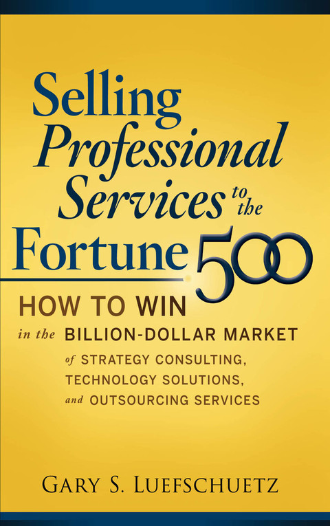 Book Selling Professional Services to the Fortune 500: How to Win in the Billion-Dollar Market of Strategy Consulting, Technology Solutions, and free