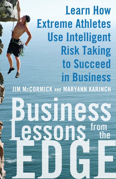 Book Business Lessons from the Edge: Learn How Extreme Athletes Use Intelligent Risk Taking to Succeed in Business free