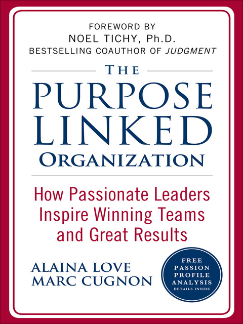 Book The Purpose Linked Organization: How Passionate Leaders Inspire Winning Teams and Great Results free
