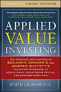 Book Applied Value Investing: The Practical Application of Benjamin Graham and Warren Buffett's Valuation Principles to Acquisitions, Catastrophe Pricing ... Execution (McGraw-Hill Finance & Investing) free