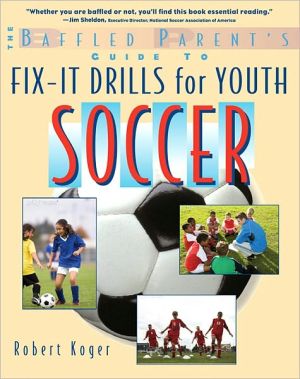 Book The Baffled Parent's Guide to Fix-It Drills for Youth Soccer free