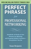 Book Perfect Phrases for Professional Networking: Hundreds of Ready-to-Use Phrases for Meeting and Keeping Helpful Contacts – Everywhere You Go (Perfect Phrases Series) free