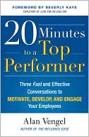 Book 20 Minutes to a Top Performer: Three Fast and Effective Conversations to Motivate, Develop, and Engage Your Employees free