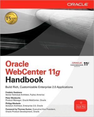 Book Oracle WebCenter 11g Handbook: Build Rich, Customizable Enterprise 2.0 Applications (Oracle Press) free
