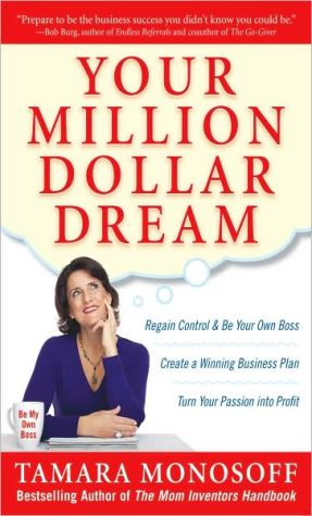 Book Your Million Dollar Dream: Regain Control and Be Your Own Boss. Create a Winning Business Plan. Turn Your Passion into Profit. free