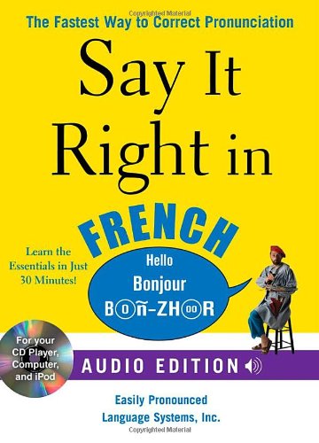 Book Say It Right in French (Audio CD and Book): The fastest way to Correct Pronunciation free