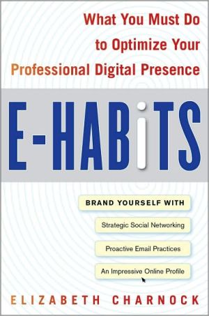 Book E-Habits: What You Must Do to Optimize Your Professional Digital Presence free