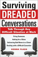 Book Surviving Dreaded Conversations: How to Talk Through Any Difficult Situation at Work free