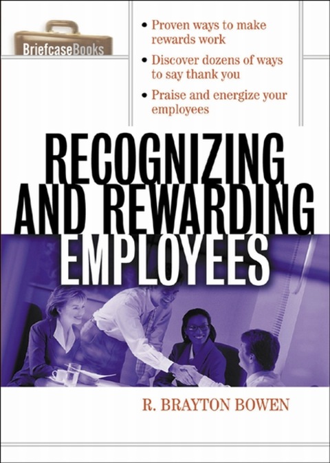 Book Recognizing and Rewarding Employees (Briefcase Books Series) free
