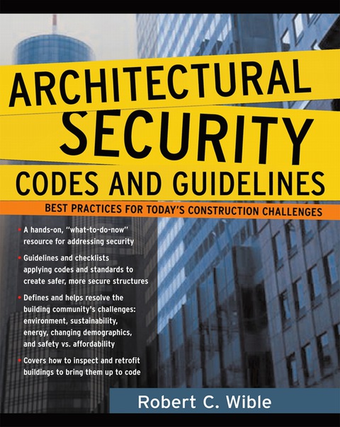Book Architectural Security Codes and Guidelines: Best Practices for Today's Construction Challenges free