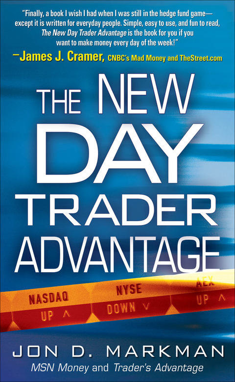 Book The New Day Trader Advantage: Sane, Smart, and Stable--Finding the Daily Trades That Will Make You Rich free