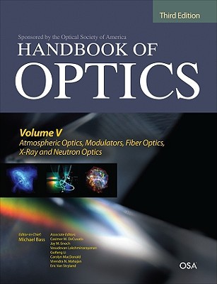 Book Handbook of Optics, Third Edition Volume V: Atmospheric Optics, Modulators, Fiber Optics, X-Ray and Neutron Optics free
