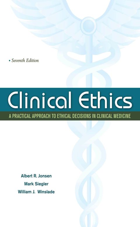 Book Clinical Ethics:  A Practical Approach to Ethical Decisions in Clinical Medicine, Seventh Edition free