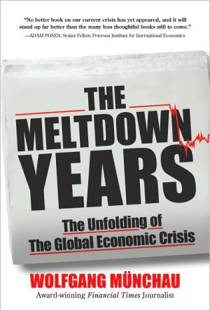 Book The Meltdown Years: The Unfolding of the Global Economic Crisis free