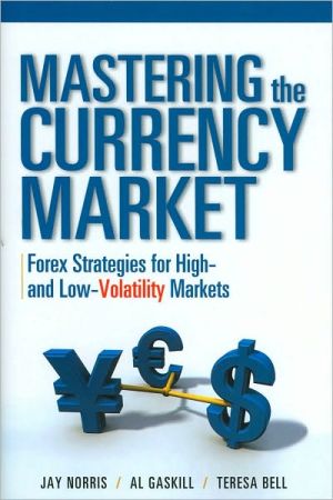 Book Mastering the Currency Market: Forex Strategies for High and Low Volatility Markets free
