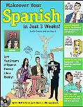 Book Make Over Your Spanish in Just 3 Weeks! with Audio CD: Turn Your Dreams of Spanish Fluency into a Reality! (Makeover Your Language in Just 3 Weeks) free