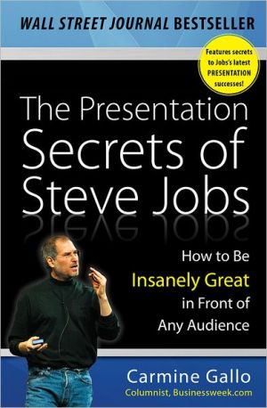 Book The Presentation Secrets of Steve Jobs: How to Be Insanely Great in Front of Any Audience free
