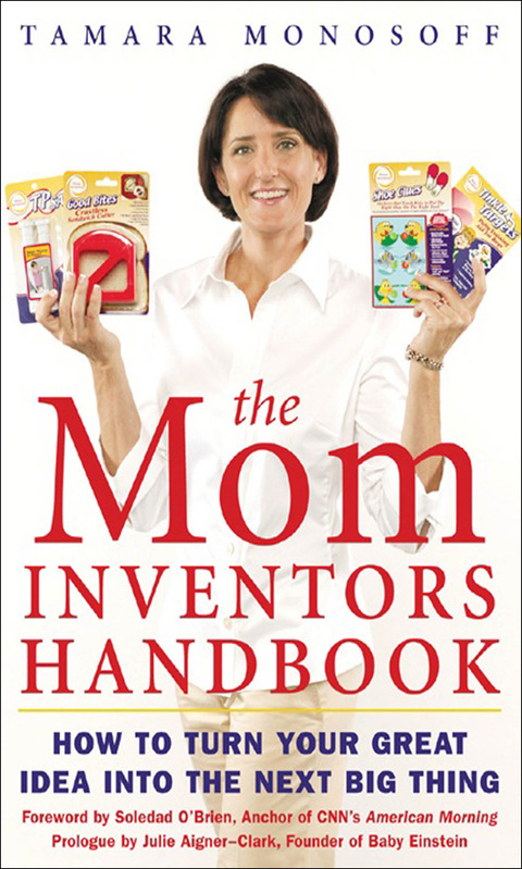 Book The Mom Inventors Handbook: How to Turn Your Great Idea Into the Next Big Thing free
