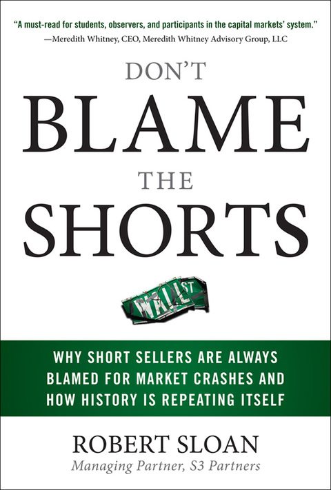 Book Don't Blame the Shorts: Why Short Sellers Are Always Blamed for Market Crashes and How History Is Repeating Itself free