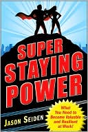 Book Super Staying Power: What You Need to Become Valuable and Resilient at Work free