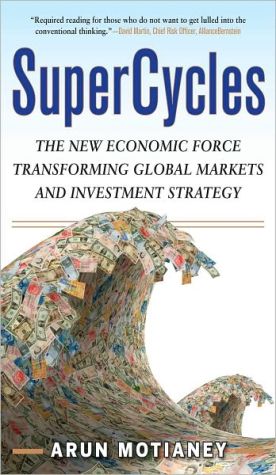 Book SuperCycles: The New Economic Force Transforming Global Markets and Investment Strategy free