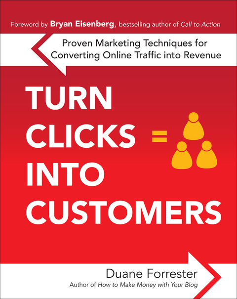 Book Turn Clicks Into Customers: Proven Marketing Techniques for Converting Online Traffic into Revenue: Proven Marketing Techniques for Converting Online Traffic ... for Converting Online Traffic Into Revenue free