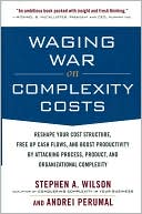 Book Waging War on Complexity Costs: Reshape Your Cost Structure, Free Up Cash Flows and Boost Productivity by Attacking Process, Product and Organizational Complexity free