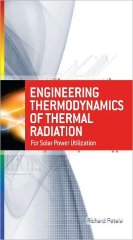 Book Engineering Thermodynamics of Thermal Radiation: for Solar Power Utilization free
