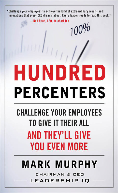 Book Hundred Percenters: Challenge Your Employees to Give It Their All, and They'll Give You Even More free