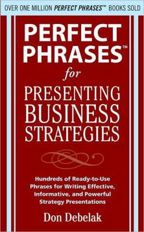 Book Perfect Phrases for Presenting Business Strategies (Perfect Phrases Series) free