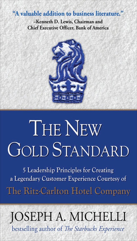 Book The New Gold Standard: 5 Leadership Principles for Creating a Legendary Customer Experience Courtesy of the Ritz-Carlton Hotel Company free