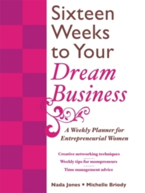 Book 16 Weeks to Your Dream Business: A Weekly Planner for Entrepreneurial Women free
