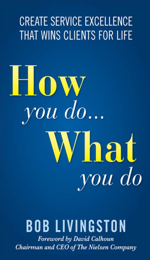 Book How You Do... What You Do: Create Service Excellence That Wins Clients For Life free