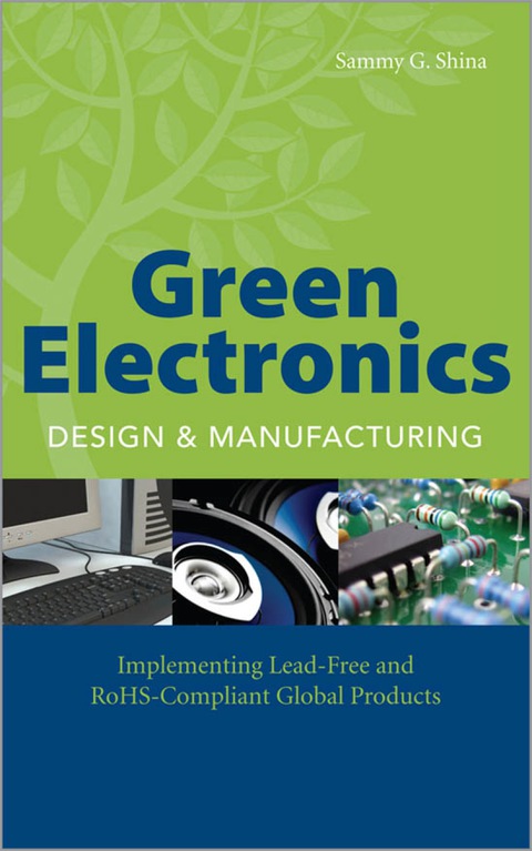 Book Green Electronics Design and Manufacturing: Implementing Lead-Free and RoHS Compliant Global Products free
