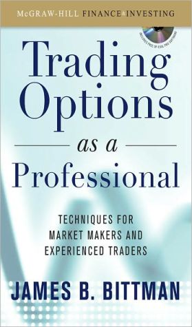 Book Trading Options as a Professional: Techniques for Market Makers and Experienced Traders free
