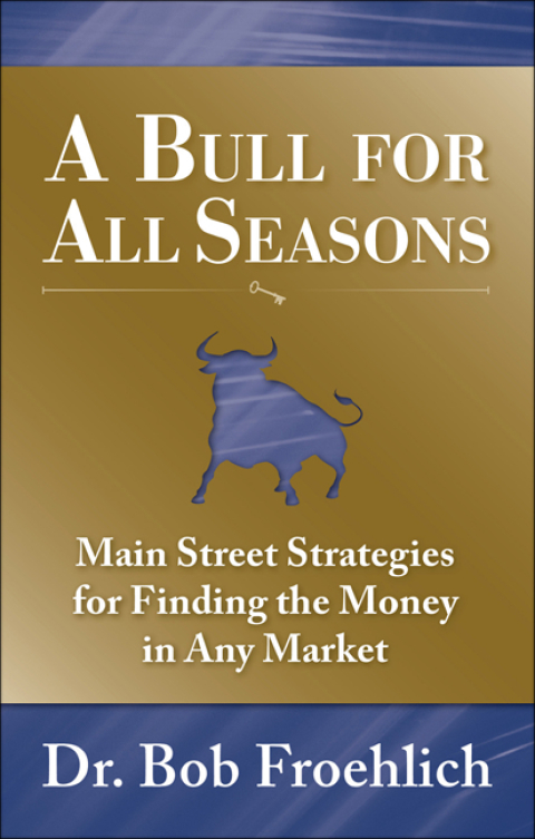 Book A Bull for All Seasons: Main Street Strategies for Finding the Money in Any Market free