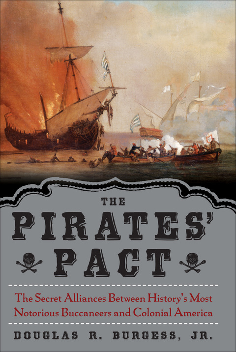Book The Pirates' Pact: The Secret Alliances Between History's Most Notorious Buccaneers and Colonial America free