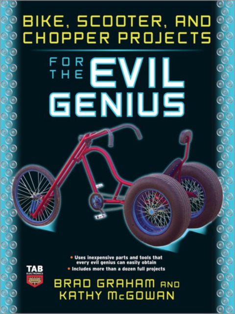 Book Bike, Scooter, and Chopper Projects for the Evil Genius free
