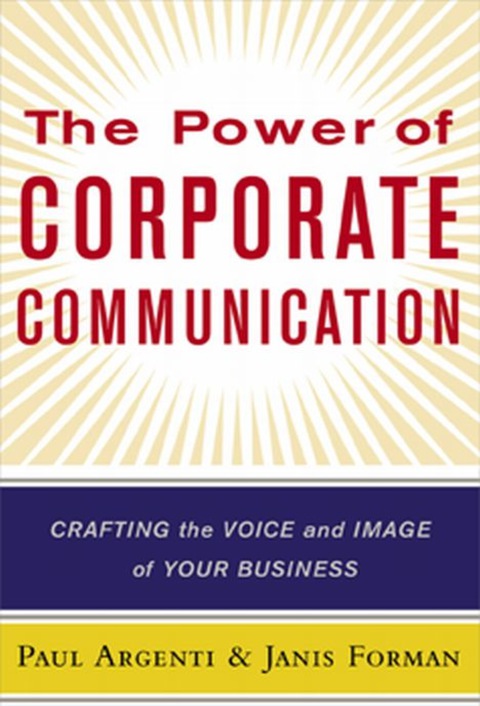 Book The Power of Corporate Communication: Crafting the Voice and Image of Your Business free