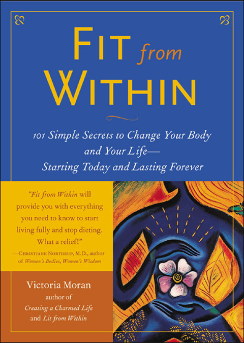 Book Fit From Within: 101 Simple Secrets to Change Your Body and Your Life - Starting Today and Lasting Forever free