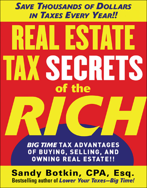 Book Real Estate Tax Secrets of the Rich: Big-Time Tax Advantages of Buying, Selling, and Owning Real Estate free
