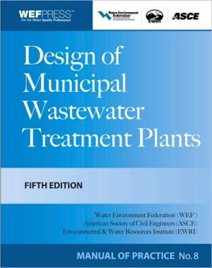 Book Design of Municipal Wastewater Treatment Plants MOP 8, Fifth Edition (3-volume set) (WEF Manual of Practice 8: ASCE Manuals and Reports on Engineering Practice, No. 76) free