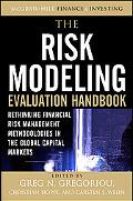 Book The Risk Modeling Evaluation Handbook: Rethinking Financial Risk Management Methodologies in the Global Capital Markets (McGraw-Hill Finance & Investing) free