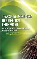 Book Transport Phenomena in Biomedical Engineering: Artificial organ Design and Development, and Tissue Engineering free