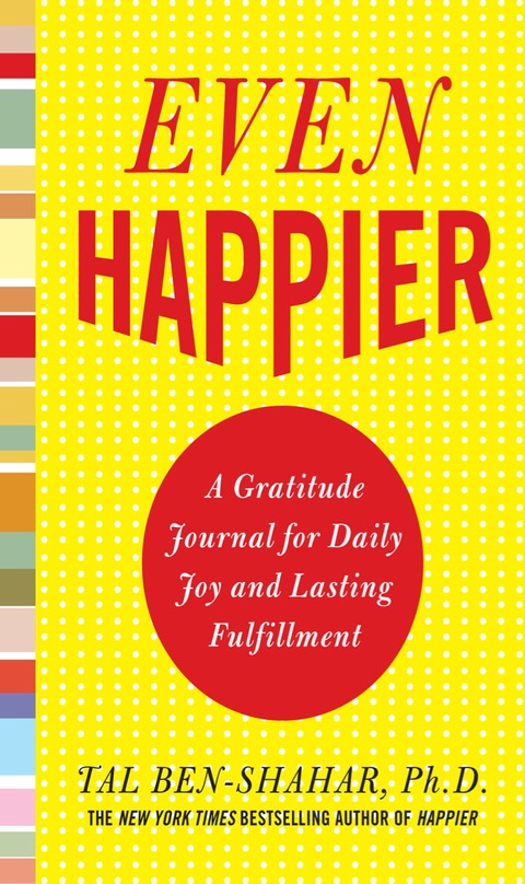Book Even Happier: A Gratitude Journal for Daily Joy and Lasting Fulfillment free