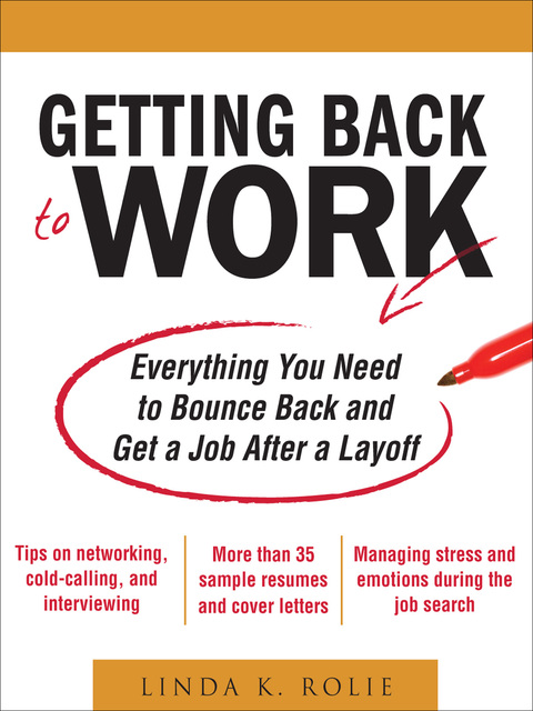 Book Getting Back to Work: Everything You Need to Bounce Back and Get a Job After a Layoff free