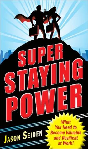 Book Super Staying Power: What You Need to Become Valuable and Resilient at Work free