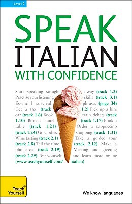 Book Speak Italian with Confidence with Three Audio CDs: A Teach Yourself Guide (TY: Conversation) free