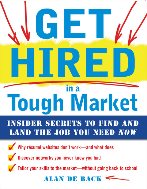 Book Get Hired in a Tough Market: Insider Secrets for Finding and Landing the Job You Need Now free